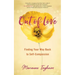 Out of Love: Finding Your Way Back to Self-Compassion