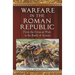 Warfare in the Roman Republic: From the Etruscan Wars to the Battle of Actium