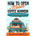 How to Open a Mobile Coffee Business: Bring Your Morning Wake-up Beverage to On-The-Go Customers