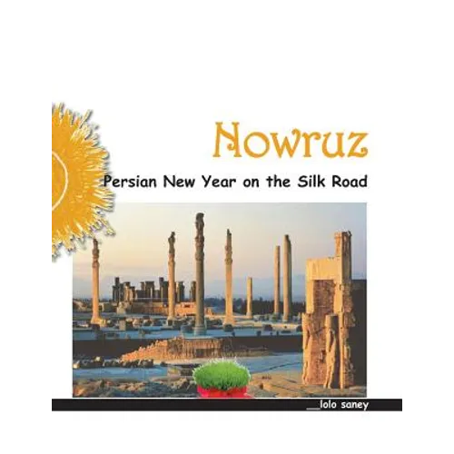Nowruz: Persian New Year on the Silk Road