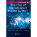 The Rise of the Intelligent Health System
