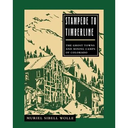 Stampede To Timberline: Ghost Towns & Mining