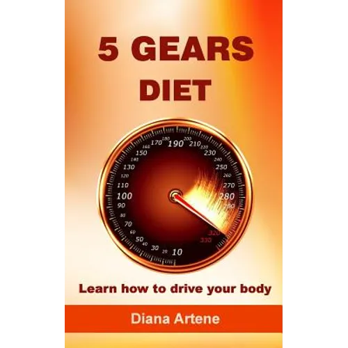 5 Gears Diet: Learn how to drive your body