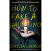 How to Fake a Haunting