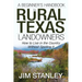 A Beginner's Handbook for Rural Texas Landowners: How to Live in the Country Without Spoiling It