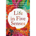 Life in Five Senses: How Exploring the Senses Got Me Out of My Head and Into the World
