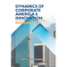 Dynamics of Corporate America & Innovation: Revised New Edition