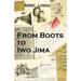 From Boots to Iwo Jima: A Marine Corpsman's Story in Letters to his Wife 1943-1945