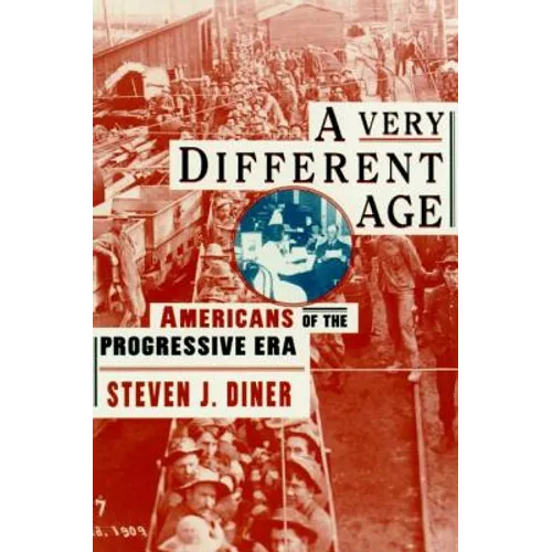 A Very Different Age: Americans of the Progressive Era