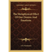 The Metaphysical Effect Of Our Desires And Emotions