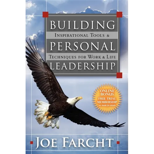 Building Personal Leadership: Inspirational Tools & Techniques for Work & Life