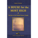 A House for the Most High: The Story of the Original Nauvoo Temple