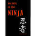 Secrets of the Ninja