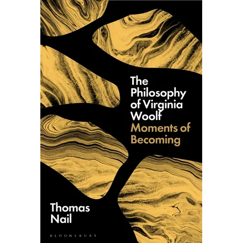 The Philosophy of Virginia Woolf: Moments of Becoming