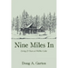 Nine Miles In: Living 25 Years at Webber Lake