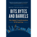 Bits, Bytes, and Barrels: The Digital Transformation of Oil and Gas