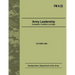 Army Leadership: Competent, Confident, and Agile (Field Manual No. 6-22)