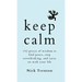 Keep Calm: 102 Pieces of Wisdom to Find Peace, Stop Overthinking, and Carry On With Your Life