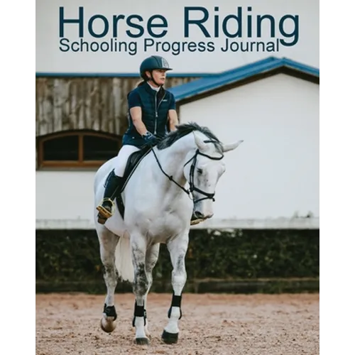 Horse Riding Schooling Progress Journal