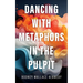 Dancing with Metaphors in the Pulpit