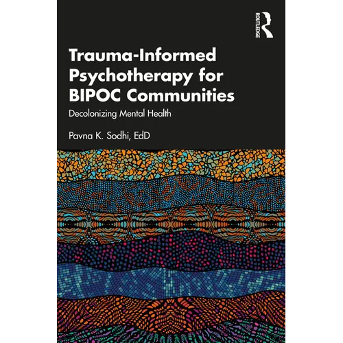 Trauma-Informed Psychotherapy for BIPOC Communities: Decolonizing Mental Health
