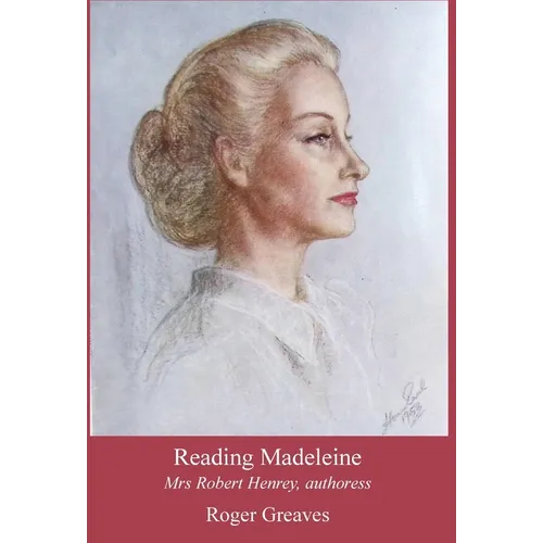 Reading Madeleine: Mrs Robert Henrey, authoress