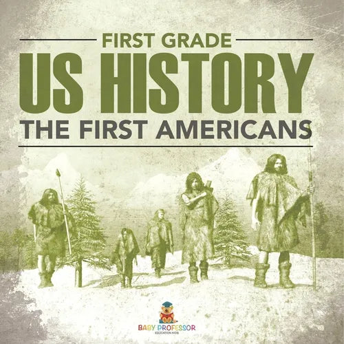 First Grade Us History: The First Americans