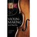 Violin-Making: As It Was and Is: Being a Historical, Theoretical, and Practical Treatise on the Science and Art of Violin-Making for the Use of Violin