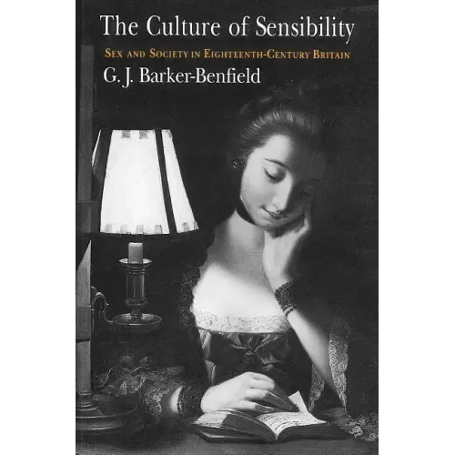 The Culture of Sensibility: Sex and Society in Eighteenth-Century Britain