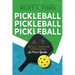 Pickleball, Pickleball, Pickleball: Skills, Rules, & Strategies (A Pro's Guide)