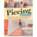 Piecing Makeover: Simple Tricks to Fine-Tune Your Patchwork - A Guide to Diagnosing & Solving Common Problems