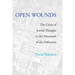 Open Wounds: The Crisis of Jewish Thought in the Aftermath of the Holocaust