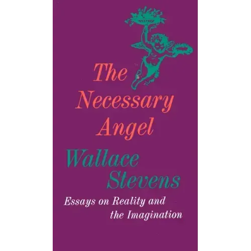 The Necessary Angel: Essays on Reality and the Imagination
