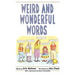 Weird and Wonderful Words