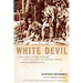 White Devil: A True Story of War, Savagery, and Vengeance in Colonial America
