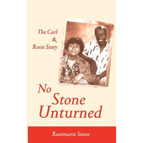 No Stone Unturned: The Carl and Rosie Story