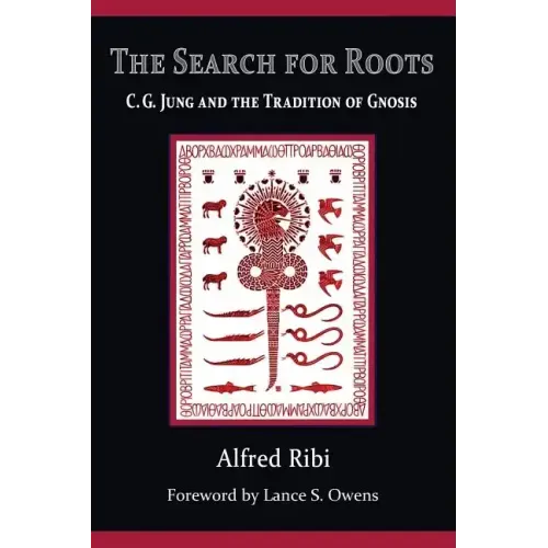 The Search for Roots: C. G. Jung and the Tradition of Gnosis