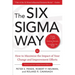 The Six SIGMA Way: How to Maximize the Impact of Your Change and Improvement Efforts, Second Edition