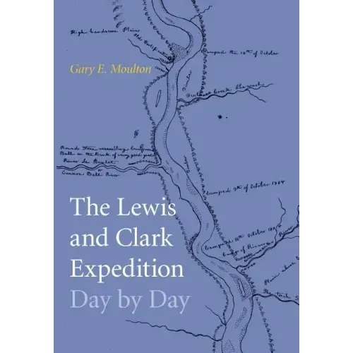Lewis and Clark Expedition Day by Day