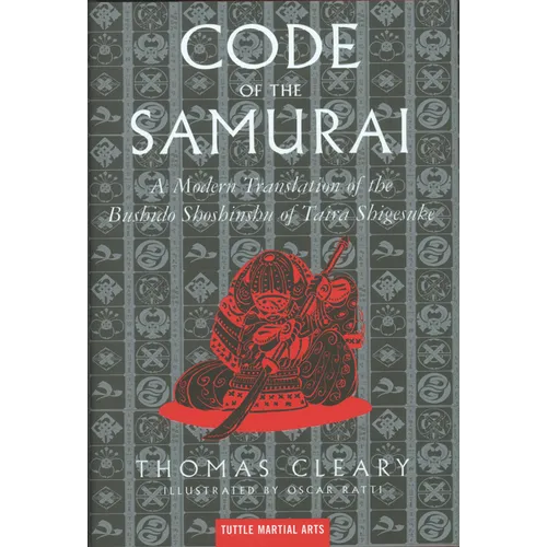 The Code of the Samurai: A Modern Translation of the Bushido Shoshinshu of Taira Shigesuke