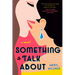 Something to Talk about