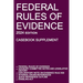 Federal Rules of Evidence; 2024 Edition (Casebook Supplement): With Advisory Committee notes, Rule 502 explanatory note, internal cross-references, qu