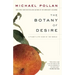 The Botany of Desire: A Plant's-Eye View of the World