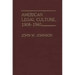 American Legal Culture, 1908-1940.