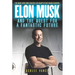 Elon Musk and the Quest for a Fantastic Future Young Reader's Edition