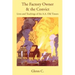 The Factory Owner & the Convict: Lives and Teachings of the A.A. Old Timers