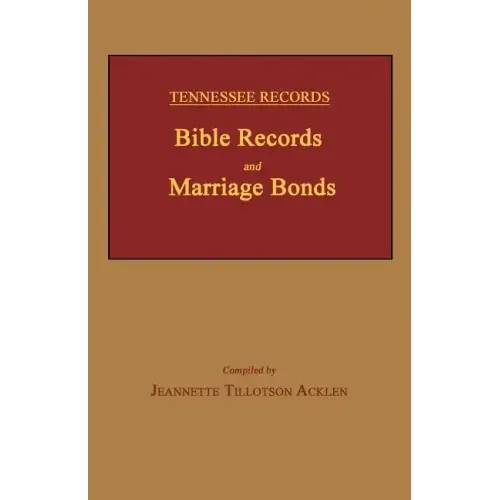 Tennessee Records: Bible Records and Marriage Bonds