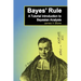 Bayes' Rule: A Tutorial Introduction to Bayesian Analysis