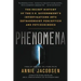 Phenomena: The Secret History of the U.S. Government's Investigations Into Extrasensory Perception and Psychokinesis