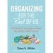 Organizing for the Rest of Us: 100 Realistic Strategies to Keep Any House Under Control